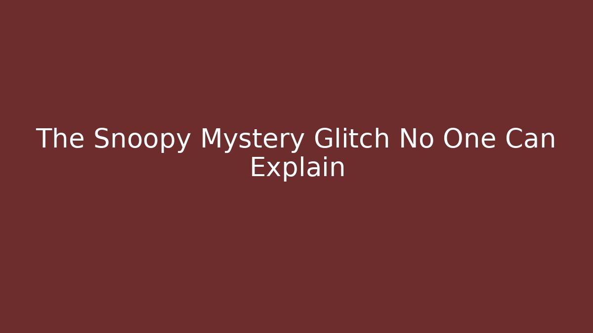 The Snoopy Mystery Glitch No One Can Explain