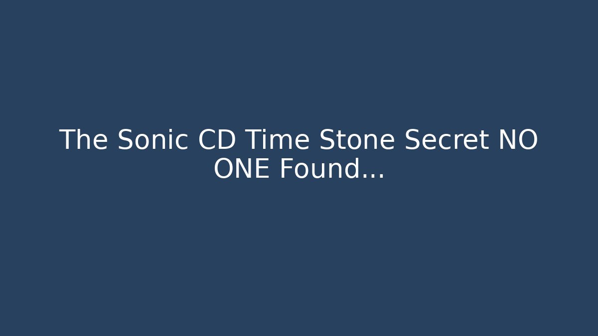 The Sonic CD Time Stone Secret NO ONE Found...