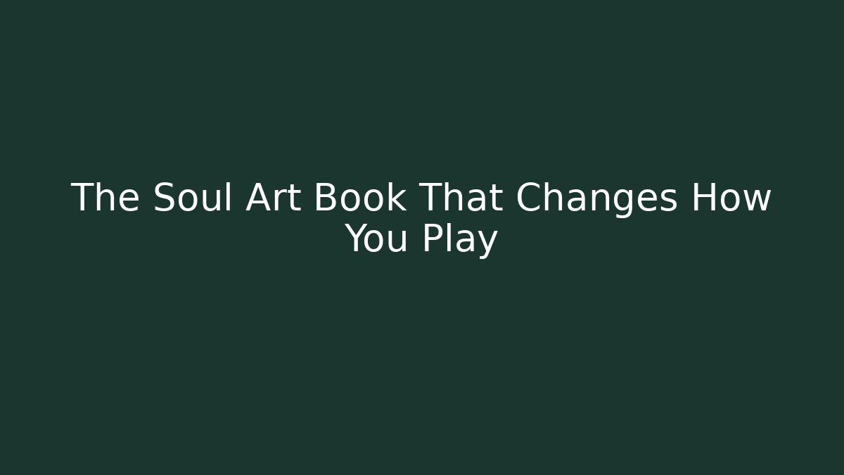 The Soul Art Book That Changes How You Play - Critter Realm