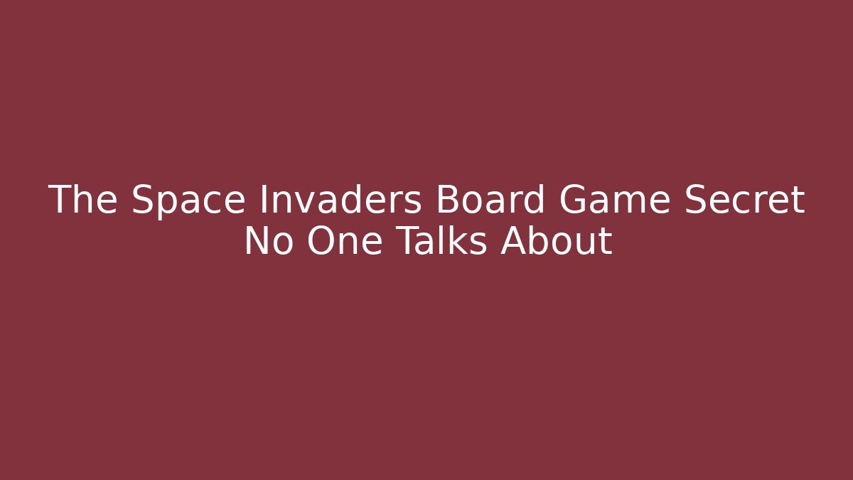 The Space Invaders Board Game Secret No One Talks About