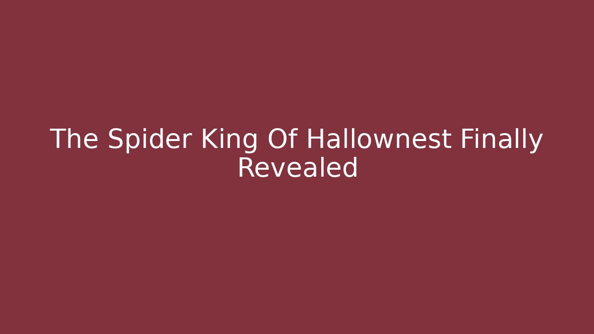 The Spider King Of Hallownest Finally Revealed