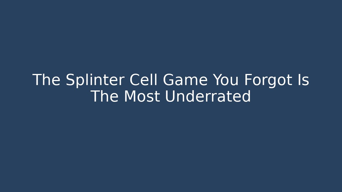 The Splinter Cell Game You Forgot Is The Most Underrated