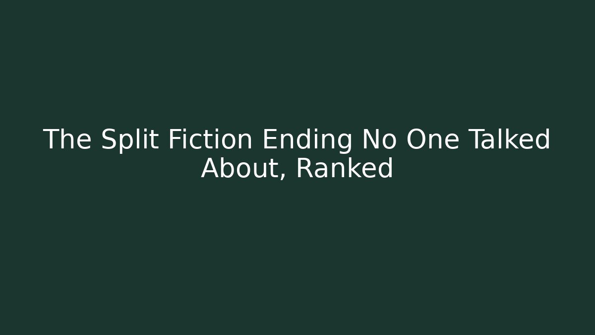 The Split Fiction Ending No One Talked About, Ranked