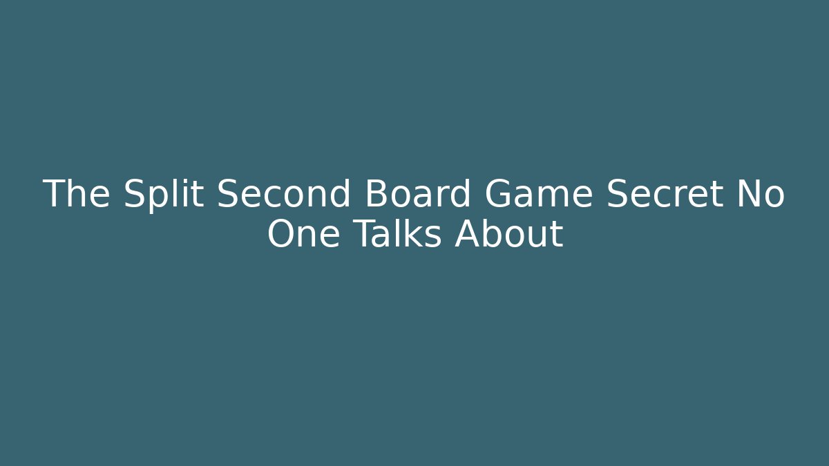 The Split Second Board Game Secret No One Talks About - Critter Realm