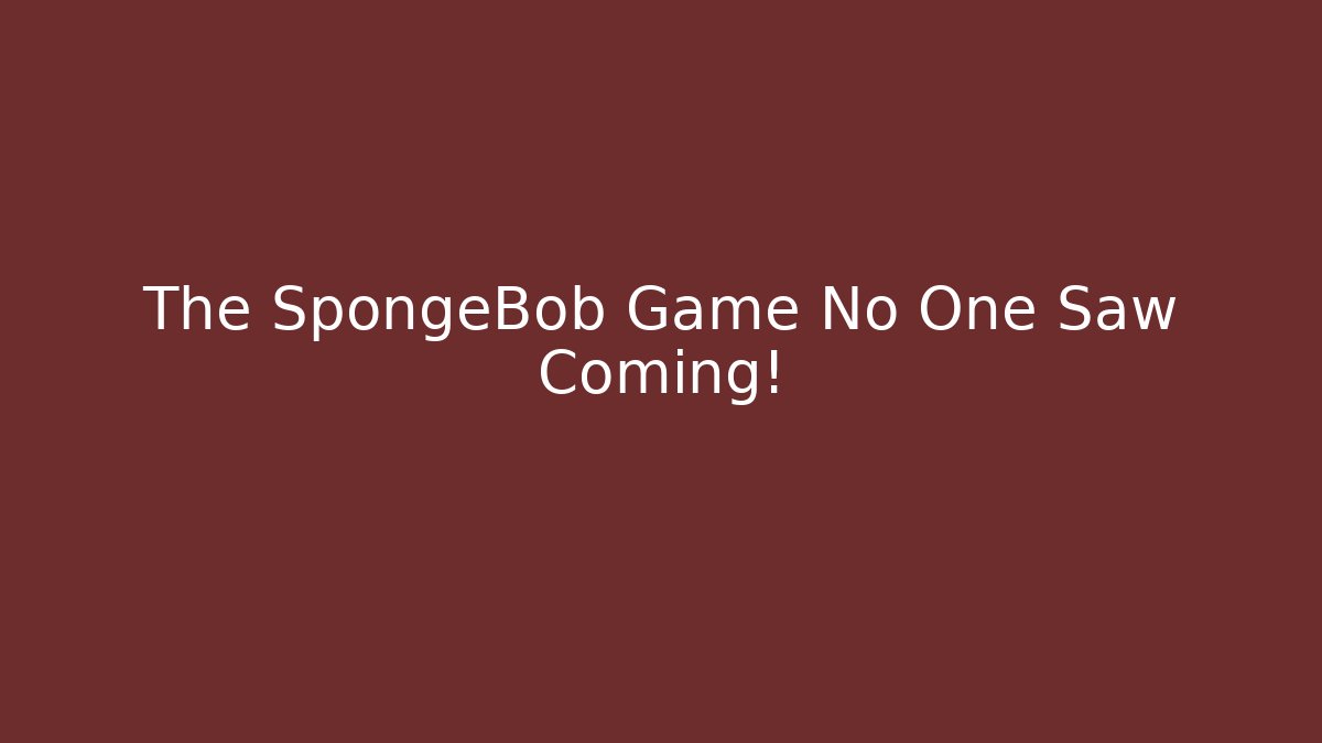 The SpongeBob Game No One Saw Coming!
