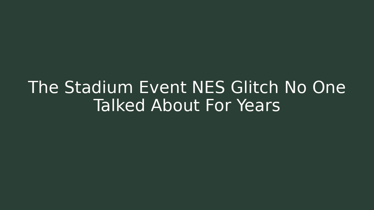 The Stadium Event NES Glitch No One Talked About For Years