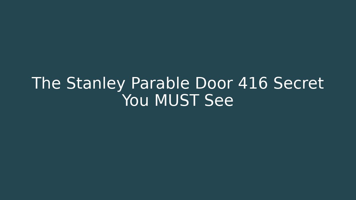The Stanley Parable Door 416 Secret You MUST See