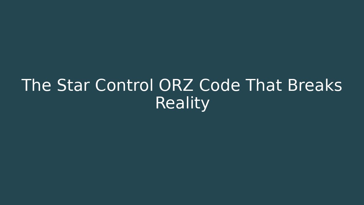 The Star Control ORZ Code That Breaks Reality