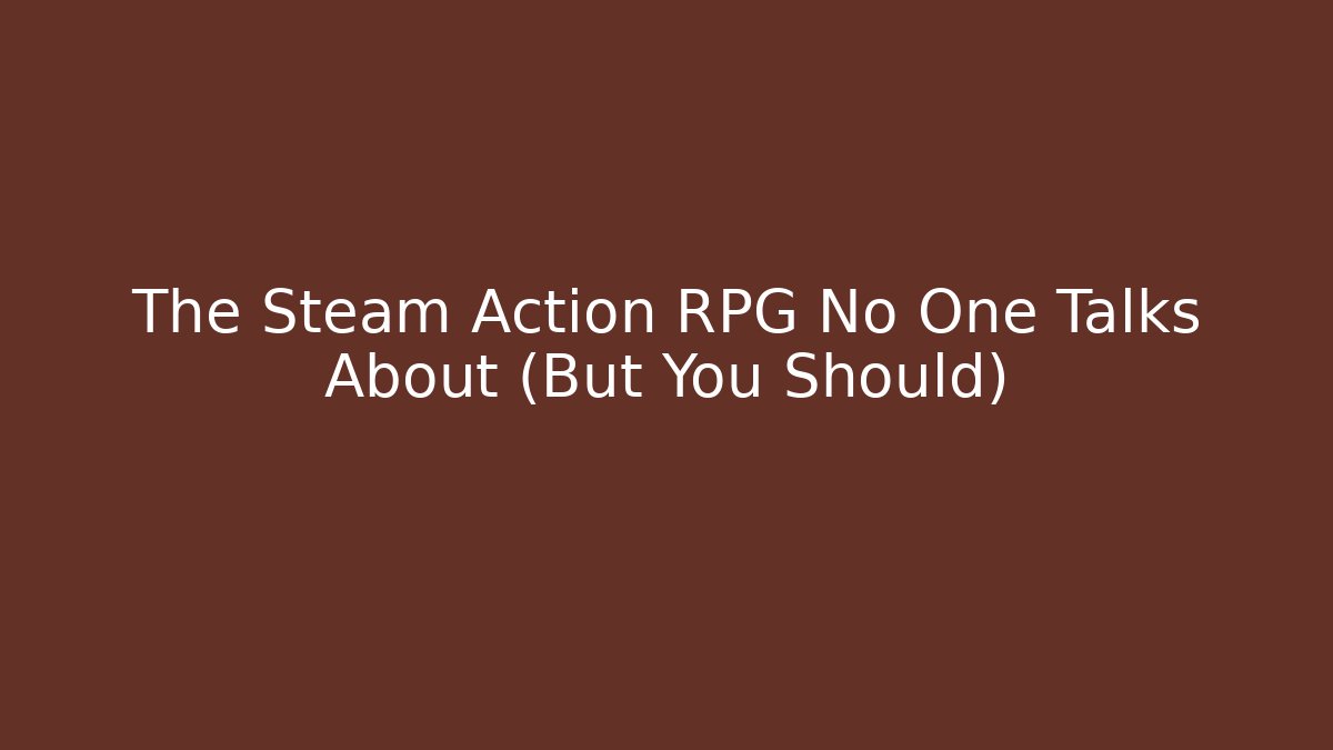The Steam Action RPG No One Talks About (But You Should)