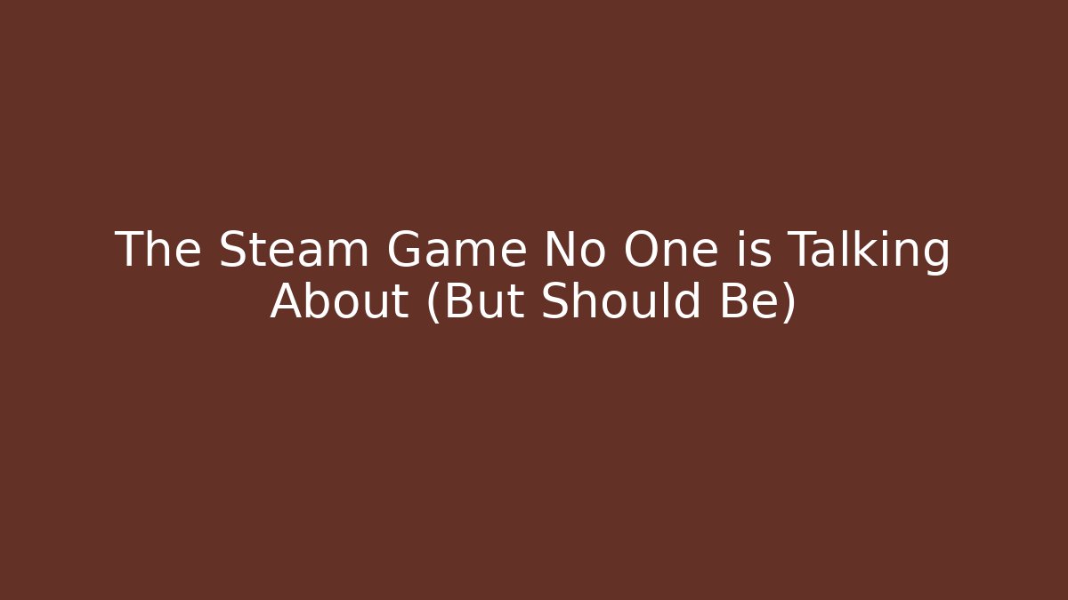 The Steam Game No One is Talking About (But Should Be)