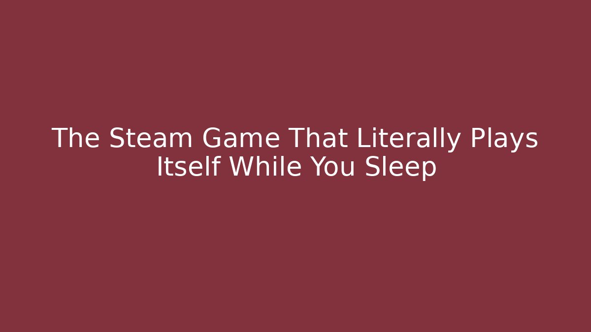 The Steam Game That Literally Plays Itself While You Sleep - Critter Realm