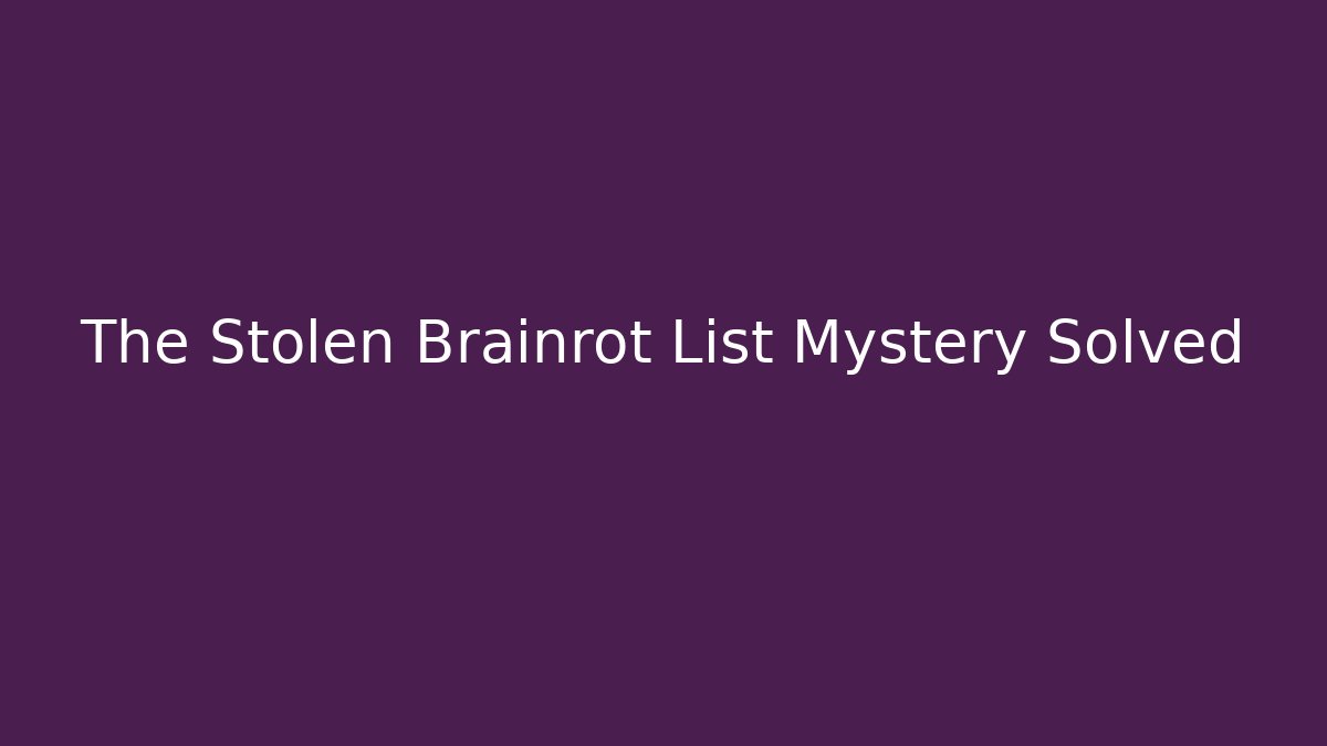 The Stolen Brainrot List Mystery Solved - Critter Realm