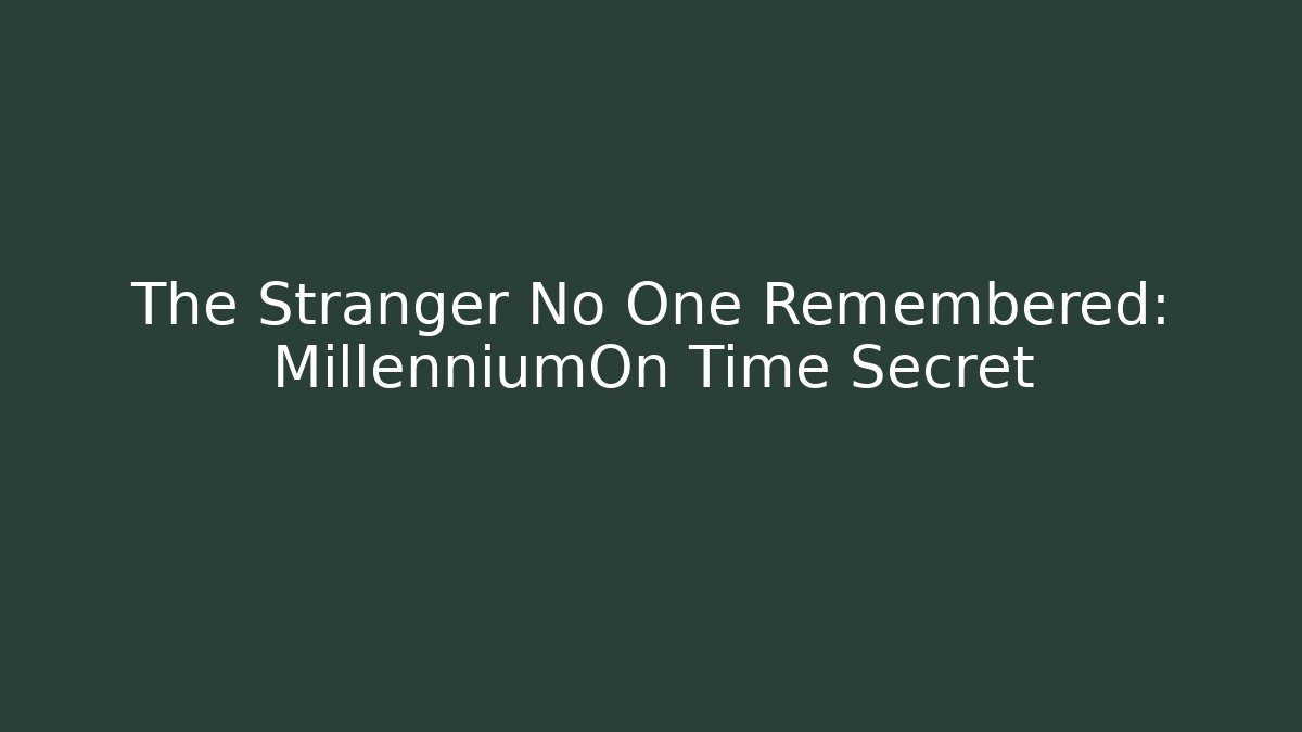 The Stranger No One Remembered: MillenniumOn Time Secret - Critter Realm
