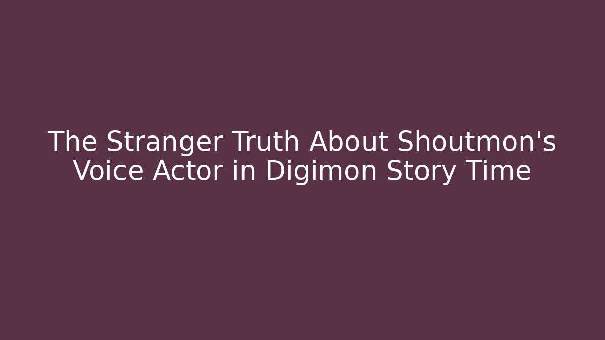 The Stranger Truth About Shoutmon’s Voice Actor in Digimon Story Time