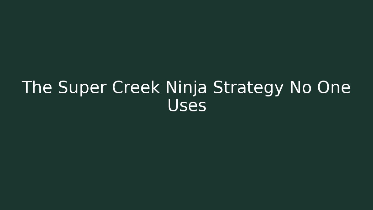 The Super Creek Ninja Strategy No One Uses - Critter Realm