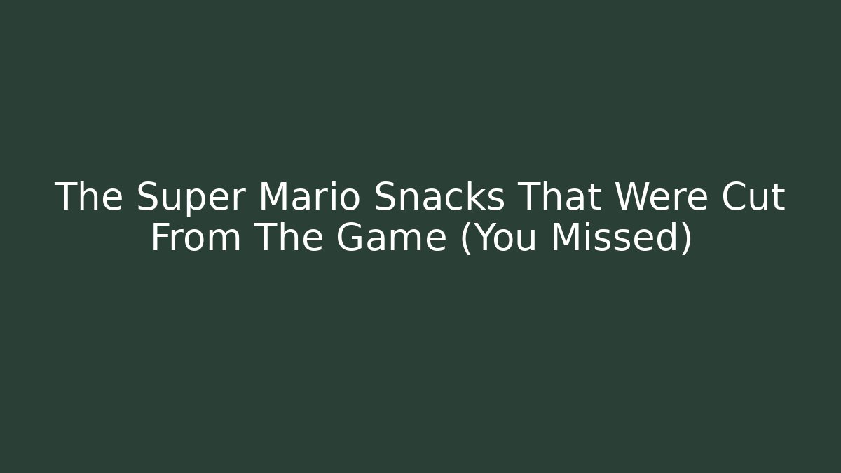 The Super Mario Snacks That Were Cut From The Game (You Missed) - Critter Realm