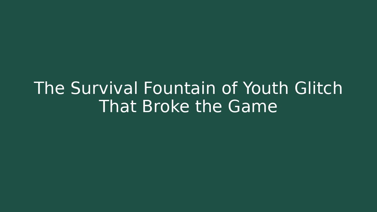 The Survival Fountain of Youth Glitch That Broke the Game - Critter Realm