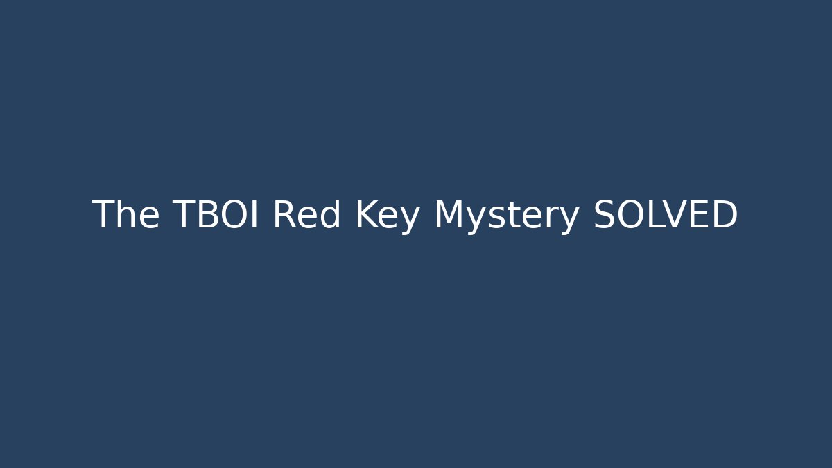 The TBOI Red Key Mystery SOLVED