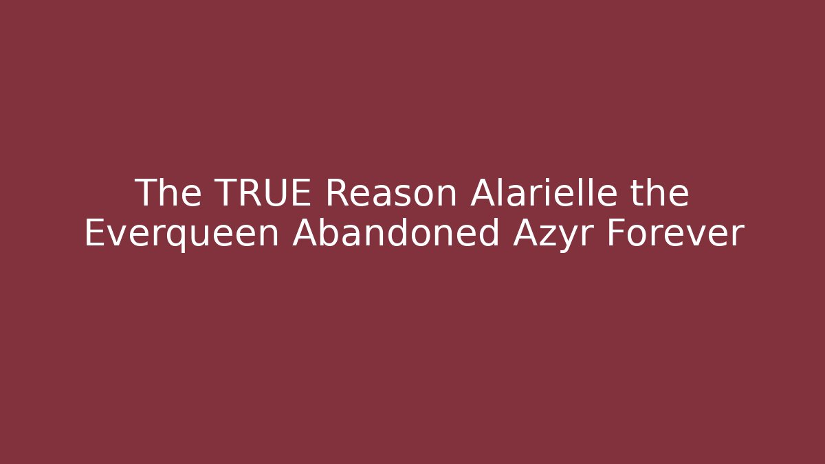 The TRUE Reason Alarielle the Everqueen Abandoned Azyr Forever