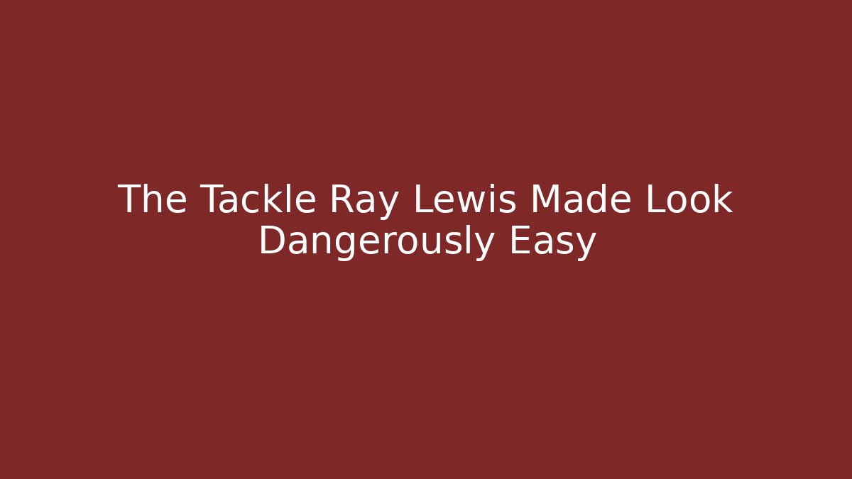 The Tackle Ray Lewis Made Look Dangerously Easy