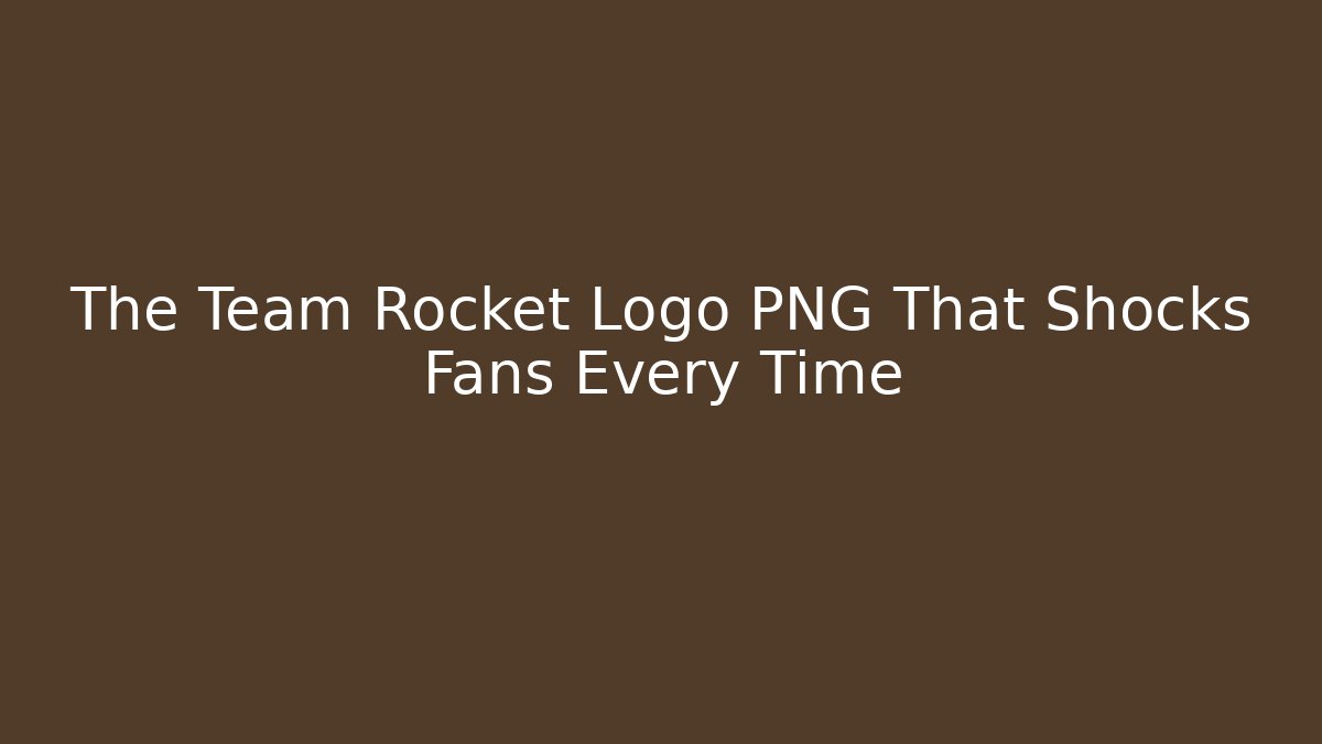 The Team Rocket Logo PNG That Shocks Fans Every Time
