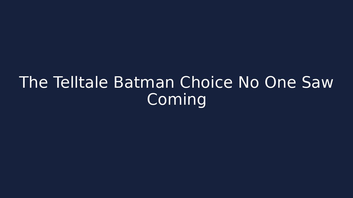 The Telltale Batman Choice No One Saw Coming