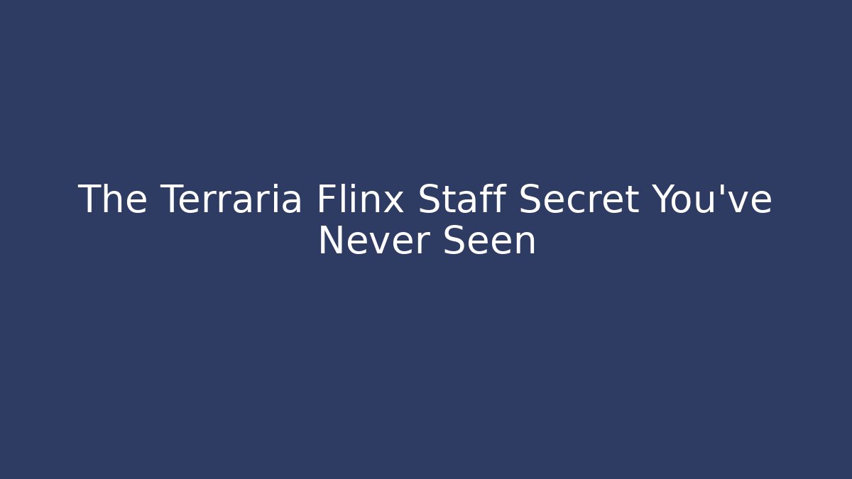 The Terraria Flinx Staff Secret You've Never Seen - Critter Realm