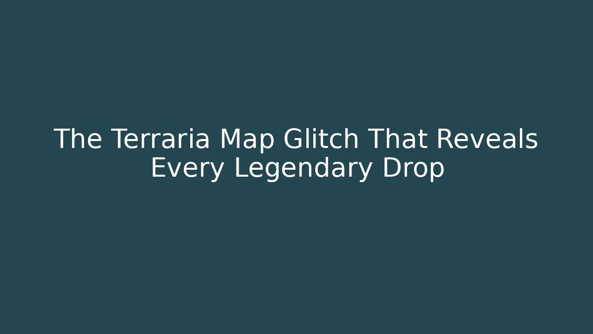 The Terraria Map Glitch That Reveals Every Legendary Drop