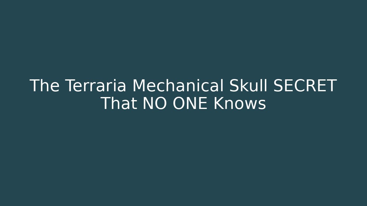 The Terraria Mechanical Skull SECRET That NO ONE Knows