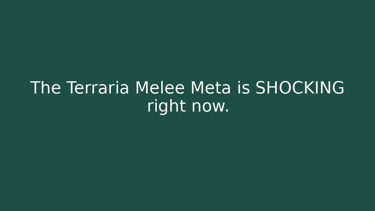 The Terraria Melee Meta is SHOCKING right now.
