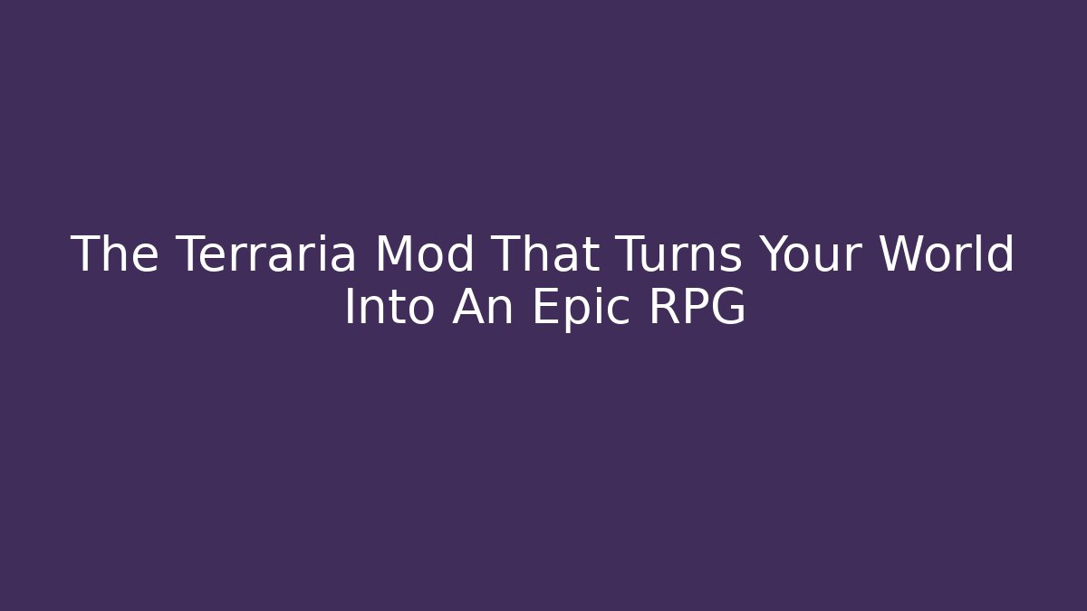 The Terraria Mod That Turns Your World Into An Epic RPG