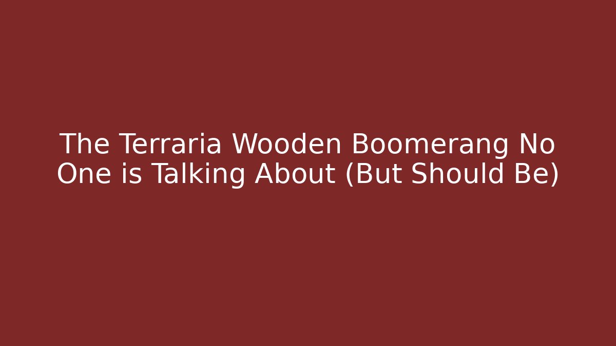The Terraria Wooden Boomerang No One is Talking About (But Should Be)