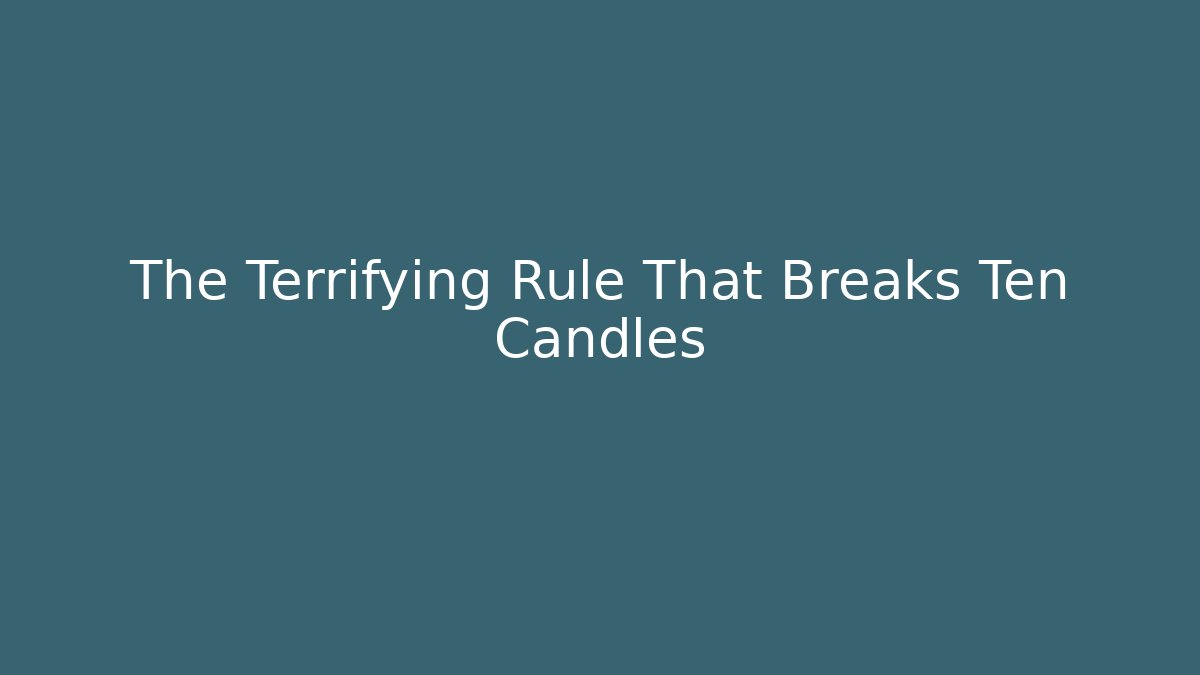 The Terrifying Rule That Breaks Ten Candles - Critter Realm