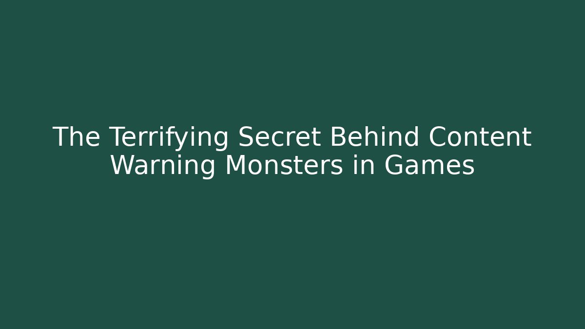 The Terrifying Secret Behind Content Warning Monsters in Games