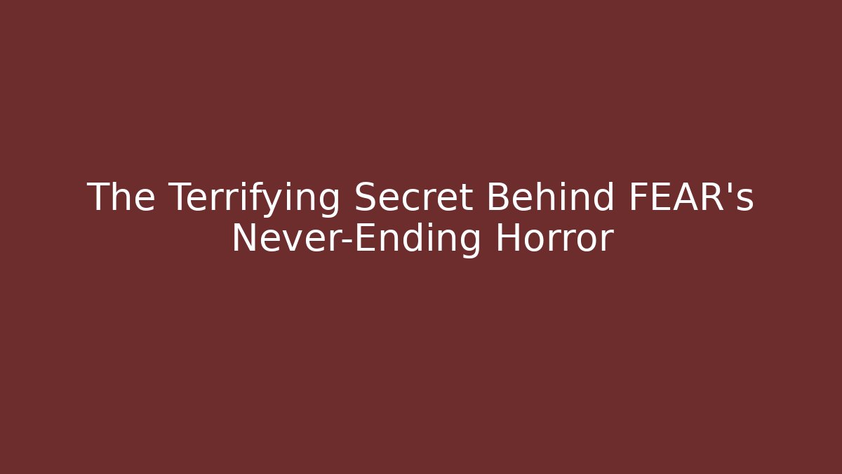 The Terrifying Secret Behind FEAR’s Never-Ending Horror