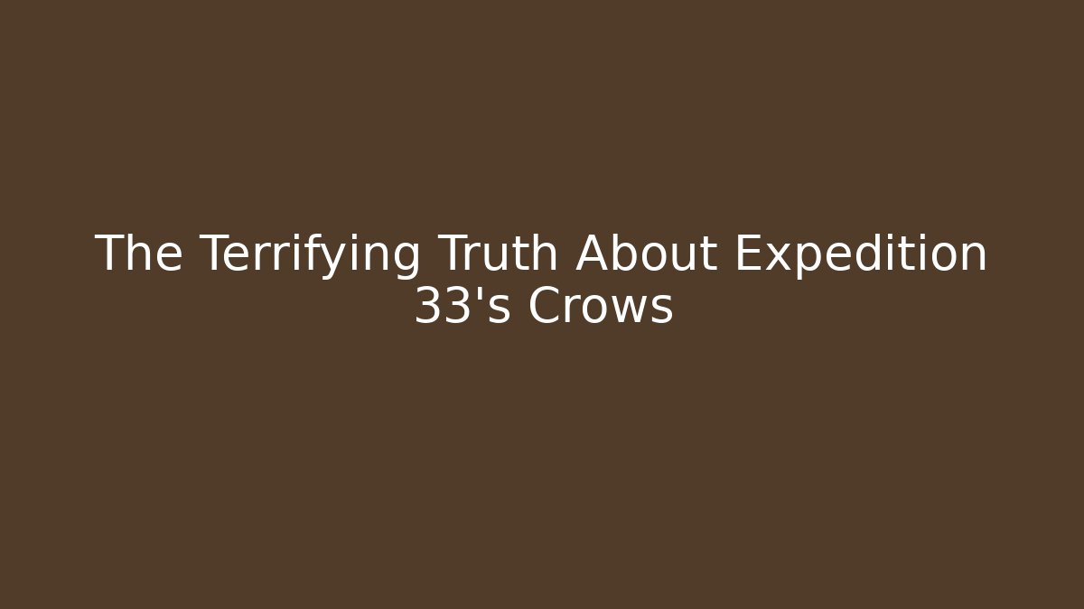The Terrifying Truth About Expedition 33's Crows - Critter Realm