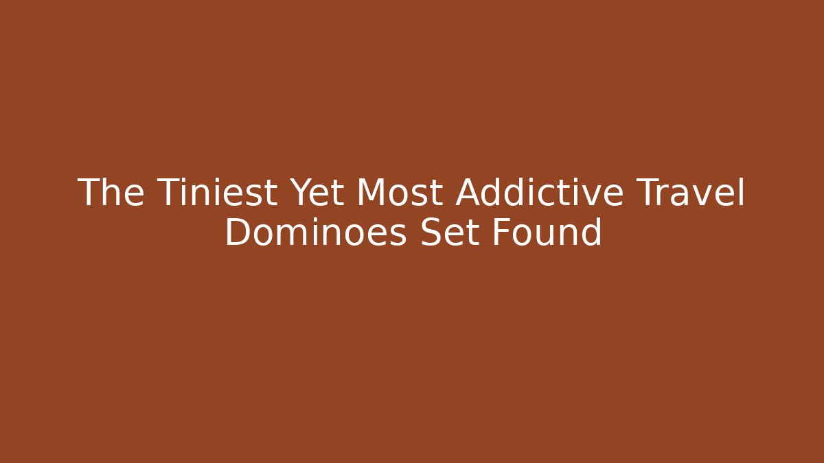 The Tiniest Yet Most Addictive Travel Dominoes Set Found