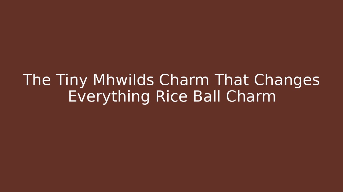The Tiny Mhwilds Charm That Changes Everything Rice Ball Charm - Critter Realm