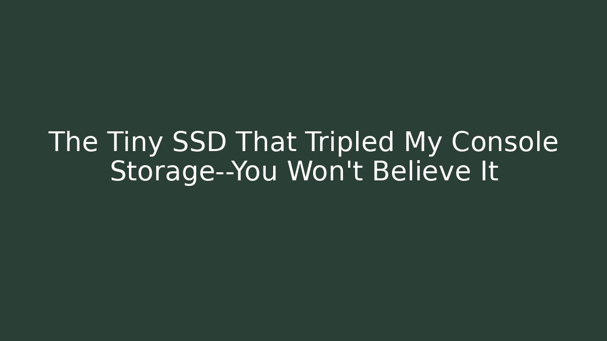 The Tiny SSD That Tripled My Console Storage—You Won’t Believe It - Critter Realm