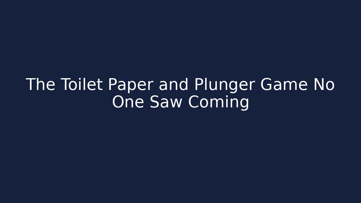 The Toilet Paper and Plunger Game No One Saw Coming - Critter Realm