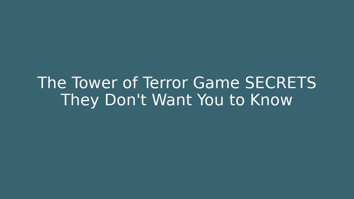 The Tower of Terror Game SECRETS They Don't Want You to Know