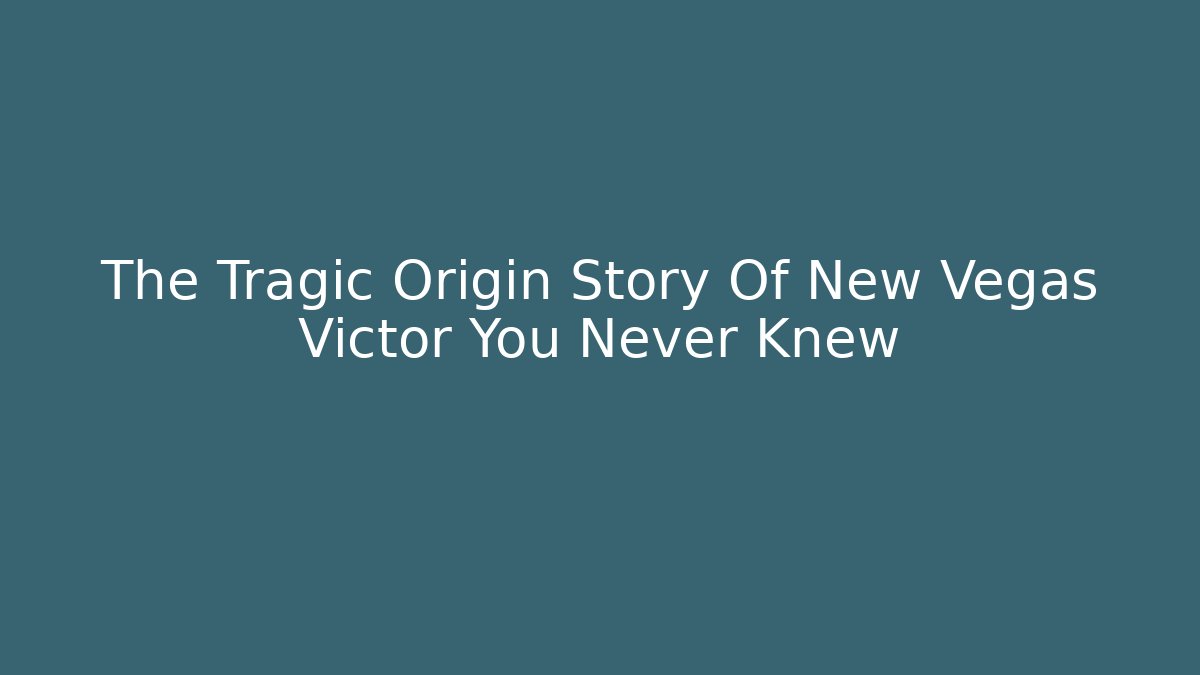 The Tragic Origin Story Of New Vegas Victor You Never Knew