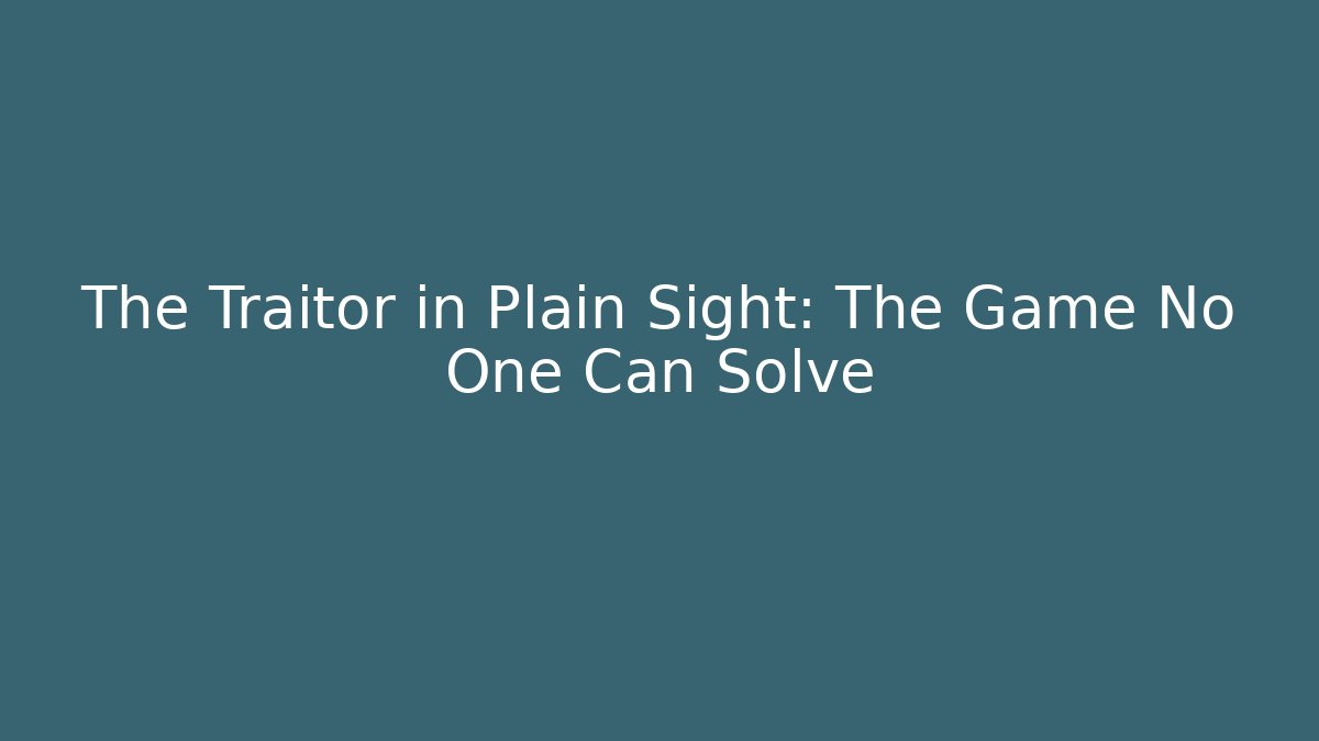 The Traitor in Plain Sight: The Game No One Can Solve - Critter Realm