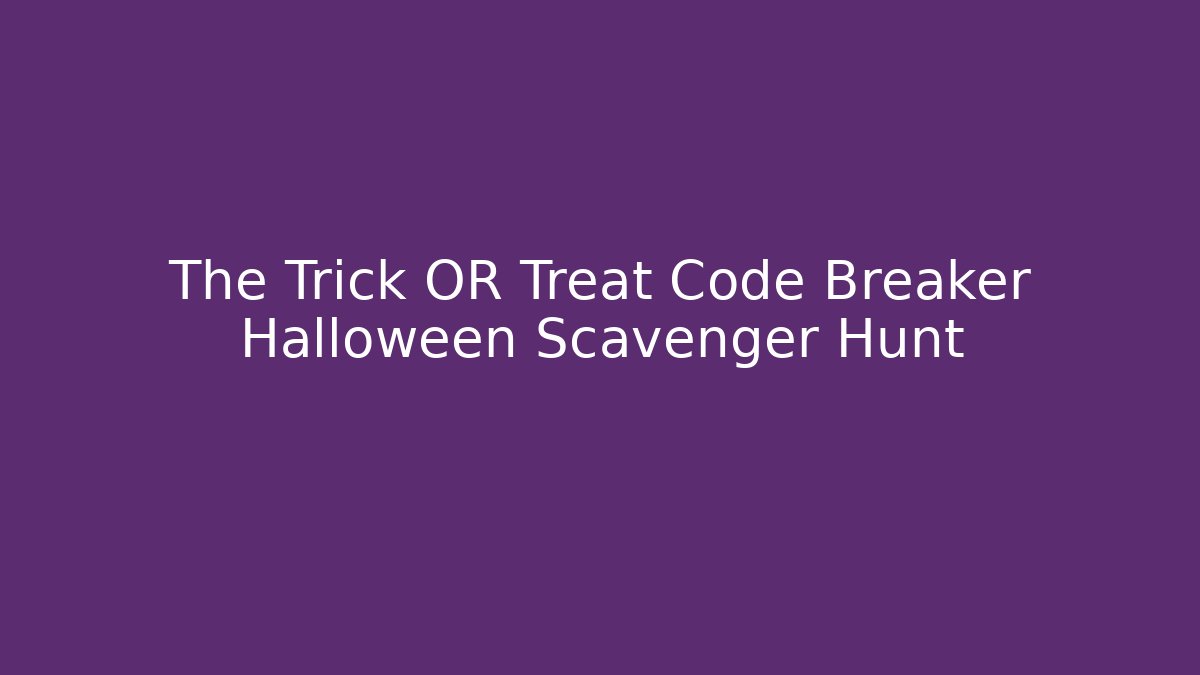 The Trick OR Treat Code Breaker Halloween Scavenger Hunt - Critter Realm