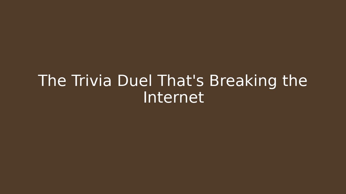 The Trivia Duel That's Breaking the Internet