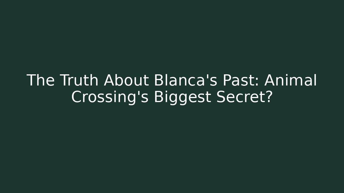 The Truth About Blanca's Past: Animal Crossing's Biggest Secret?
