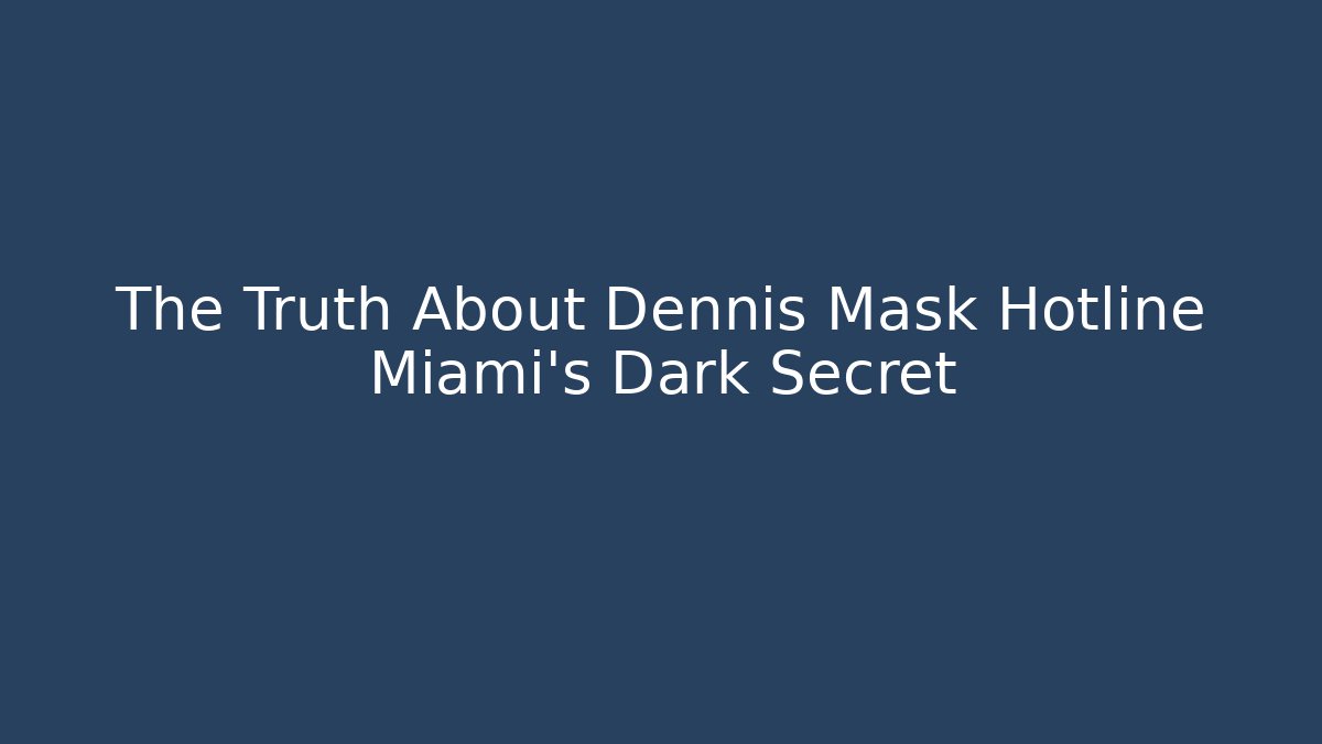 The Truth About Dennis Mask Hotline Miami's Dark Secret