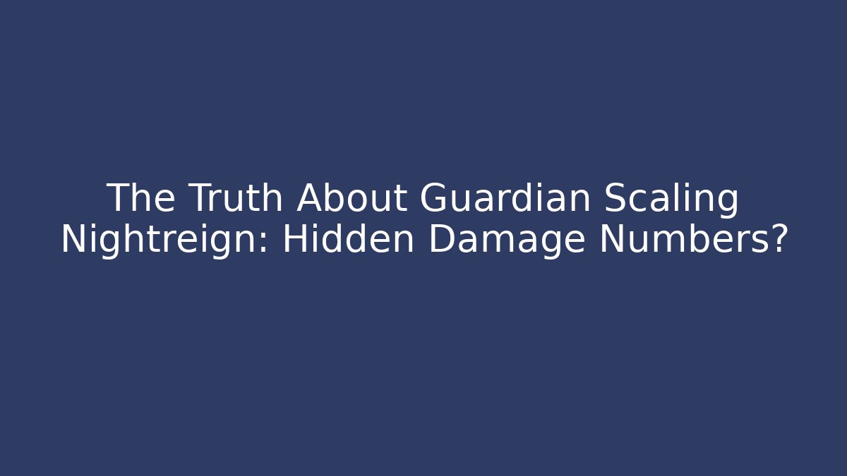 The Truth About Guardian Scaling Nightreign: Hidden Damage Numbers? - Critter Realm
