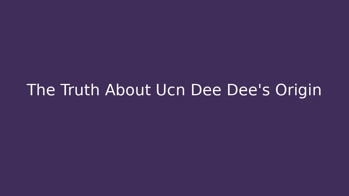 The Truth About Ucn Dee Dee's Origin - Critter Realm