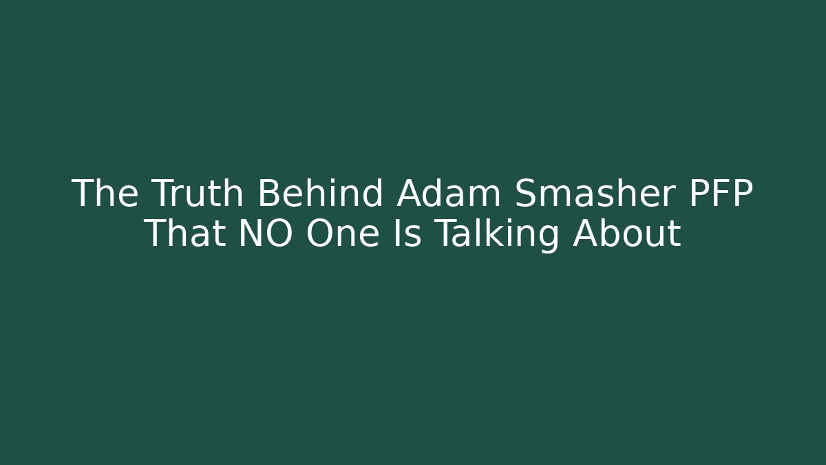 The Truth Behind Adam Smasher PFP That NO One Is Talking About - Critter Realm